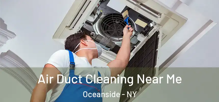  Air Duct Cleaning Near Me Oceanside - NY