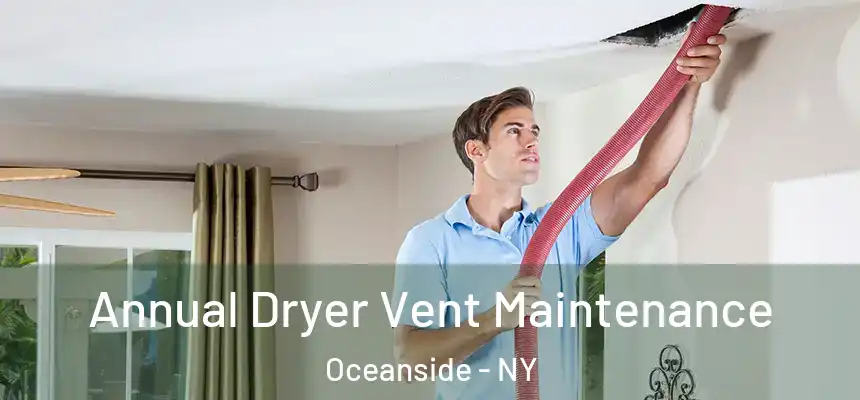  Annual Dryer Vent Maintenance Oceanside - NY