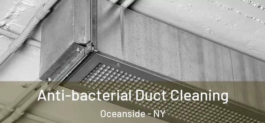  Anti-bacterial Duct Cleaning Oceanside - NY