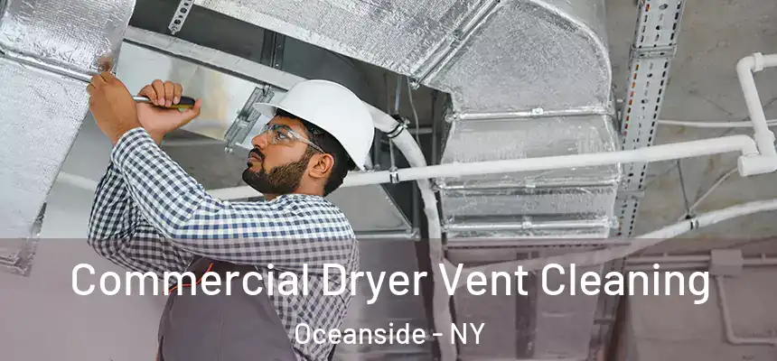  Commercial Dryer Vent Cleaning Oceanside - NY