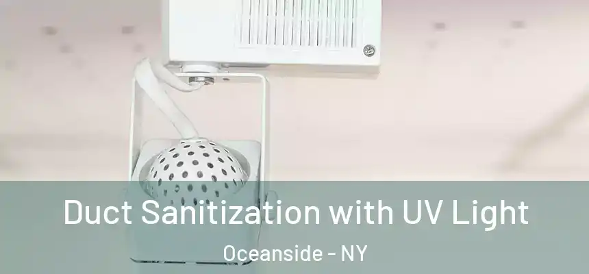  Duct Sanitization with UV Light Oceanside - NY