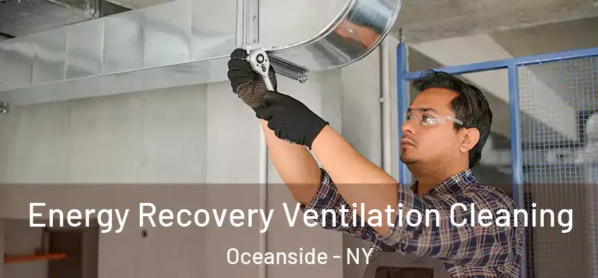  Energy Recovery Ventilation Cleaning Oceanside - NY