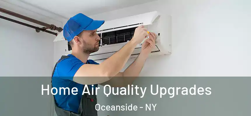  Home Air Quality Upgrades Oceanside - NY